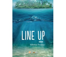 Line up	 di Valentina Tricarico,  2016,  Youcanprint