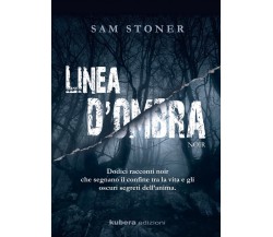 Linea d’ombra	 di Sam Stoner,  2019,  Kubera Edizioni