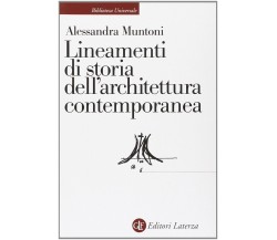 Lineamenti di storia dell'architettura contemporanea - Alessandra Muntoni - 2009