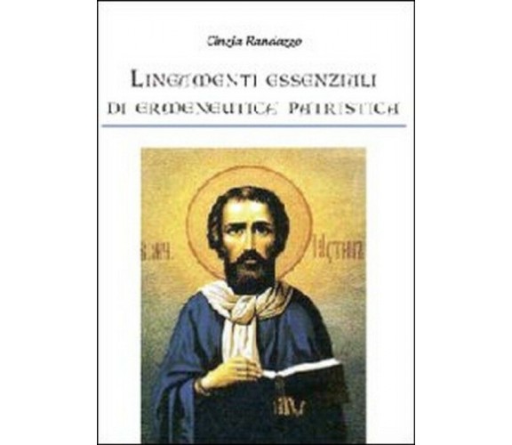 Lineamenti essenziali di ermeneutica patristica - Cinzia Randazzo,  2012,  Youca