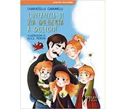 L’infanzia di zia Gilberta a Golfonè. Ediz. a colori	 di Chiarastella Gabbanelli