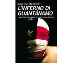 L'inferno di Guantanamo. I segreti di una prigione, i segreti di una nazione