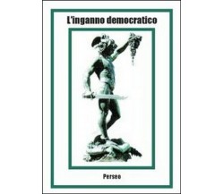 L’inganno democratico - Antonio Filippini,  2013,  Youcanprint
