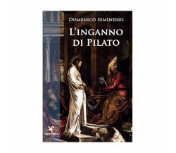 L’inganno di Pilato	 di Domenico Seminerio,  Algra Editore