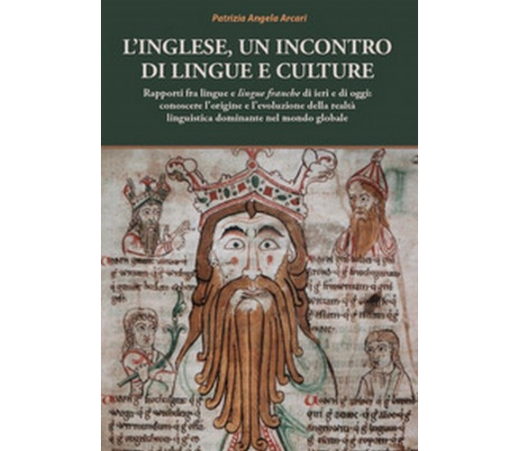 L’inglese, un incontro di lingue e culture. Rapporti fra lingue e lingue franche