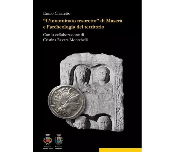 L’innominato tesoretto di Maserà e l’archeologia del territorio di Ennio Chiare