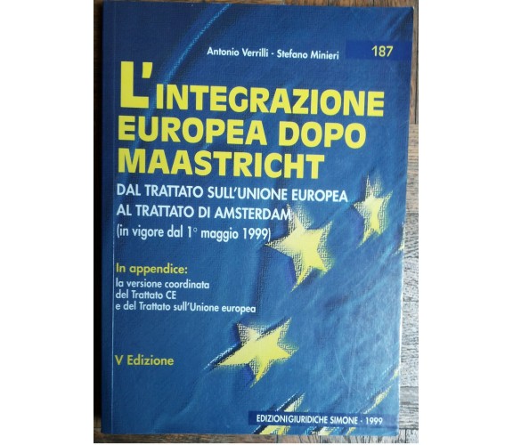 L’integrazione europea dopo Maastricht - Verrilli, Minieri - Simone,1999 - R