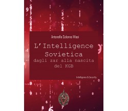 L’intelligence sovietica dagli zar alla nascita del KGB -  Colonna Vilasi,  2020