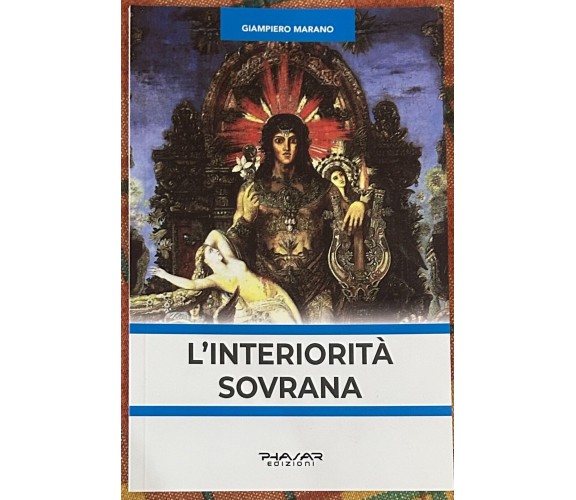 L’interiorità sovrana di Giampiero Marano, 2021, Phasar Edizioni