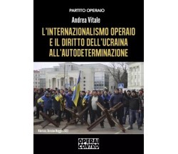  L’internazionalismo operaio e il diritto dell’Ucraina all’autodeterminazione	 d