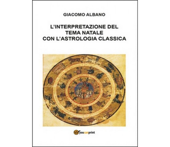 L’interpretazione del tema natale con l’astrologia classica - Giacomo Albano,  2