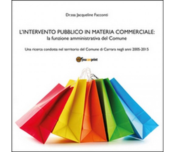 L'intervento pubblico in materia commerciale di Jacqueline Facconti, Youcanprint