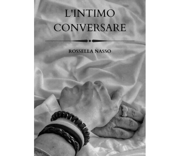 L’intimo conversare di Rossella Nasso, 2023, Youcanprint