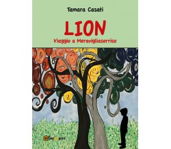 Lion - Viaggio a Meravigliasorriso - Tamara Casati,  2020,  Youcanprint