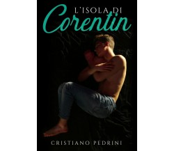 L’isola di Corentin	 di Cristiano Pedrini,  2018,  Youcanprint