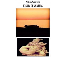 L’isola di Salvenia di Antonio Accordino,  2022,  Youcanprint