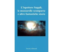  L’ispettore Supplì, le mozzarelle scomparse e altre fantastiche storie di Dani