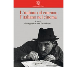 L’italiano al cinema, l’italiano nel cinema - di G. Patota, F. Rossi,  2017