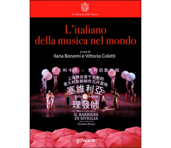 L’italiano della musica nel mondo, di I. Bonomi, V. Coletti,  2015,  Goware