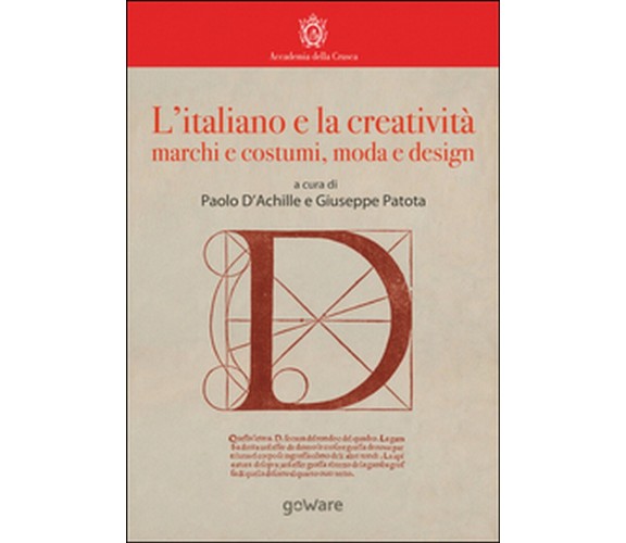 L’italiano e la creatività. Marchi e costumi, moda e design, P. D’Achille, G. P.