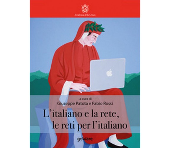 L’italiano e la rete, le reti per l’italiano (Parota, Rossi, 2018, GoWare)