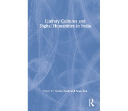 Literary Cultures And Digital Humanities In India - Nishat Zaidi - 2022