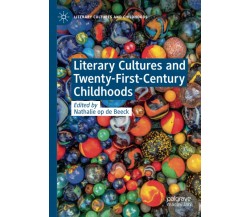 Literary Cultures And Twenty-First-Century Childhoods - Palgrave, 2021