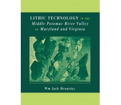 Lithic Technology in the Middle Potomac River Valley of Maryland and Virginia