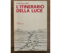 L'itinerario della luce - V. Dalla Libera - Parallelo 38 - 1974 - AR