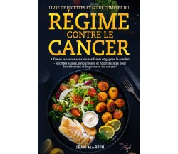 Livre de recettes et guide complet du régime contre le cancer. Affamez le cancer