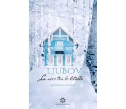 Ljubov’ - La neve tra le betulle di Annarita Calaudi, 2023, Genesis Publishin