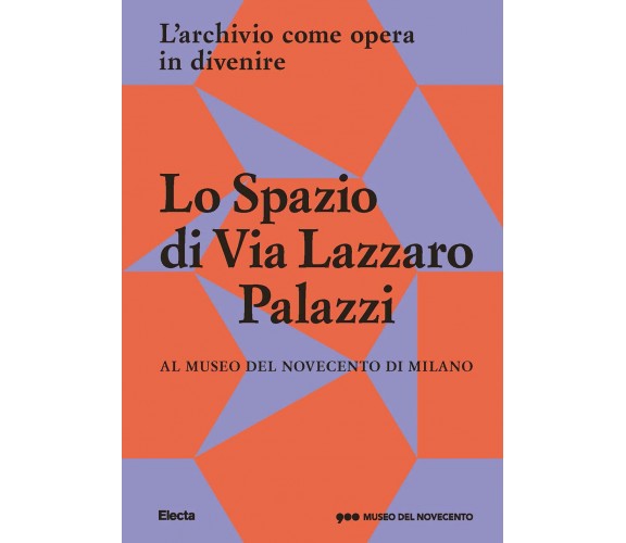 Lo Spazio di Via Lazzaro Palazzi - I. Ratti, C. Baldacci - Electa, 2022