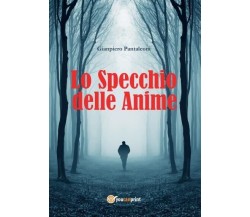Lo Specchio delle Anime di Gianpiero Pantaleoni, 2022, Youcanprint