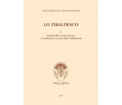 Lo Zibaldesco I. Modi di dire, motti, facezie e Vocabolario toscano della Valdin