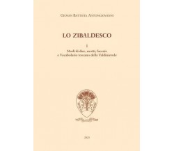 Lo Zibaldesco I. Modi di dire, motti, facezie e Vocabolario toscano della Valdin