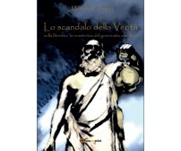 Lo scandalo della Verità	 di Michele Cavejari,  2016,  Youcanprint