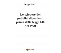 Lo sciopero dei pubblici dipendenti prima della legge 146 del 1990 (Cozzi, 2017)