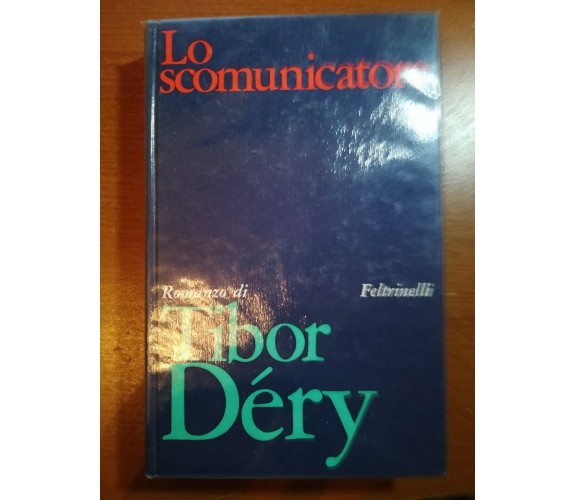 Lo scomunicatore - Tibor Déry - Feltrinelli - 1969 - M