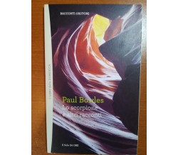 Lo scorpione e altri racconti - Paul Bowles - Il sole 24 ore  - 2012 - M