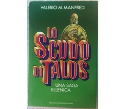 Lo scudo di Talos di Valerio Massimo Manfredi,  1988,  Arnoldo Mondadori Editore
