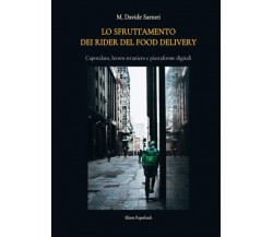 Lo sfruttamento dei rider del food delivery di M. Davide Sartori,  2022,  Elison