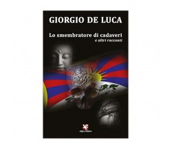 Lo smembratore di cadaveri e altri racconti	 di Giorgio De Luca,  Algra Editore