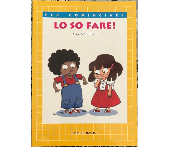 Lo so fare! di Silvia Serreli, 2011, Emme Edizioni