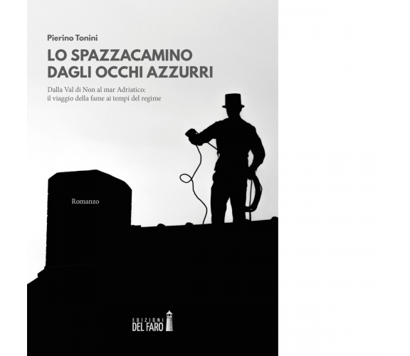 Lo spazzacamino dagli occhi azzurri di Tonini Pierino - Del Faro, 2020