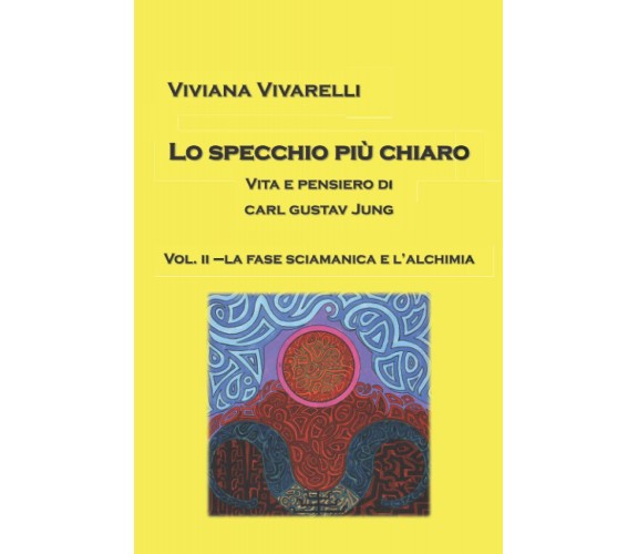 Lo specchio più chiaro. Vol. 2 - Vivarelli - Independently published, 2020