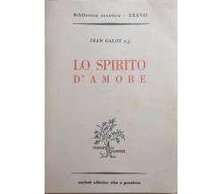Lo spirito d’amore di Jean Galot, 1964, Società Editrice Vita E Pensiero