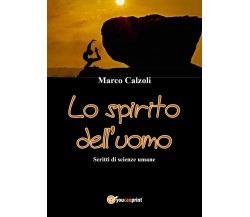 Lo spirito dell’uomo di Marco Calzoli,  2021,  Youcanprint