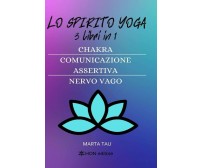 Lo spirito yoga 3 libri in 1: chakra, comunicazione assertiva, nervo vago - 2021