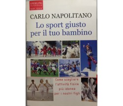 Lo sport giusto per il tuo bambino - N. Carlo - Sperling & Kupfer - 2006 - G
