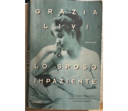 Lo sposo impaziente di Grazia Livi,  2006,  Garzanti